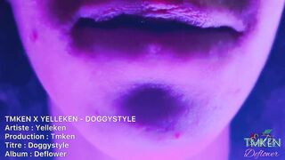 TMKEN X YELLEKEN - DOGGYSTYLE - DEFLOWER (Short Version)