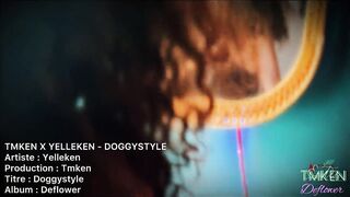 TMKEN X YELLEKEN - DOGGYSTYLE - DEFLOWER (Short Version)